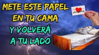 HAZ  QUE REGRESE Y SOLO QUIERA ESTAR CONTIGO POR SIEMPRE  Hechizo con papel