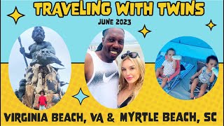 Traveling with Twins to Virginia Beach, Virginia and Myrtle Beach, South Carolina