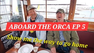 ABOARD THE ORCA EPISODE 5 - SHOW ME THE WAY TO GO HOME!