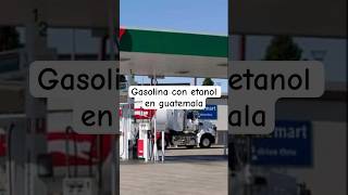 Gasolina con etanol en guatemala #guatemala