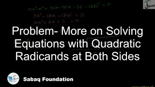 Problem- More on Solving Equations with Quadratic Radicands at Both Sides