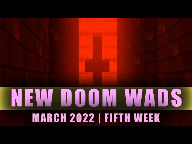 NEW DOOM WADS | March 2022 | Fifth week