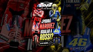Márquez vs Rossi: un récord está en juego 🏁