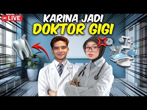 KARINA JADI DOCTOR GIGI !!