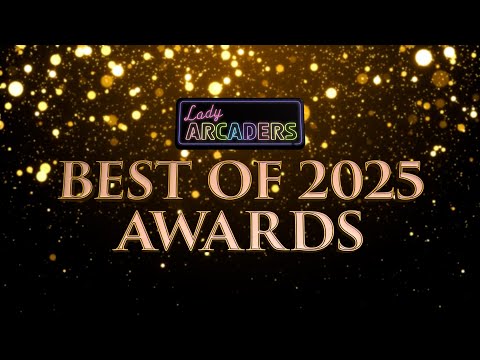 Lady Arcaders 2025 Best of Awards