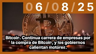 Bitcoin. Continua carrera de empresas por la compra de Bitcoin, y los gobiernos calientan motores.