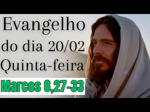 Evangelho do dia com reflexão, Quinta-feira 20/02, Mc 8,27-33