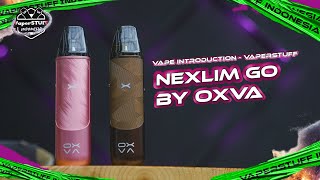 PEDE BAWA INI SEHARIAN! NEXLIM GO BY OXVA