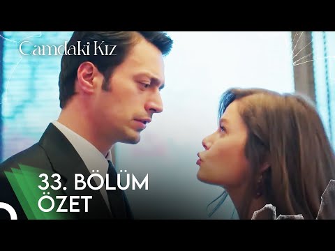 Camdaki Kız 33. Bölüm Özet