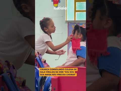 CRIANÇA CONSOLANDO COLEGA DE SALA VIRALIZA: "NÃO PRECISA CHORAR, SOU SUA AMIGA"