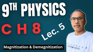 9Th Class Physics New Book Chapter 8 || Lecture 5 || Magnetization And Demegnitization
