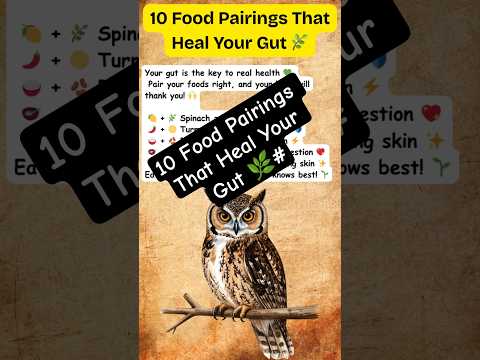 10 Food Pairings That Heal Your Gut 🌿#guthealth  #healthyeating  #nutritiontips #selfhelp #shorts