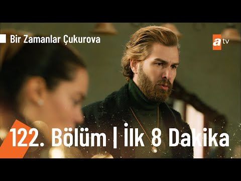 Bir Zamanlar Çukurova 122. Bölüm | İlk 8 Dakika