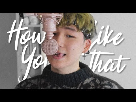 BLACKPINK - HOW YOU LIKE THAT