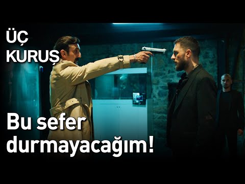 Üç Kuruş 23. Bölüm - Bu Sefer Durmayacağım!