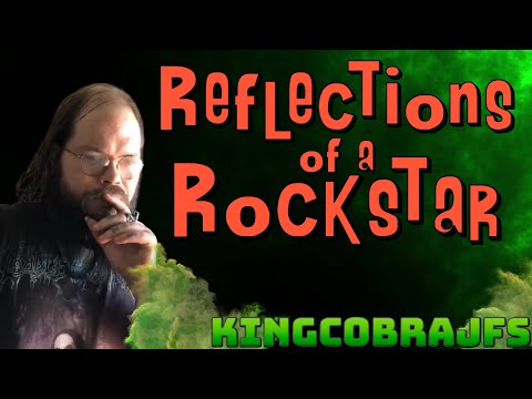 Reflections of a Rockstar - KingCobraJFS