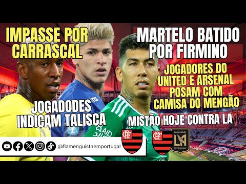 IMPASSE POR CARRASCAL | DECISÃO POR FIRMINO | TALISCA INDICADO | JOGADORES DE UK COM MANTO | MISTÃO