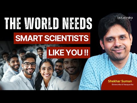 The World Needs Smart Scientists Like You | Your Time Is Now!