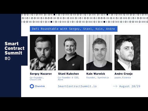 Sergey Nazarov with Andre Cronje, Stani Kulechov, and Kain Warwick: A DeFi Roundtable from #SmartCon