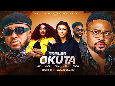 (TRAILER) OKUTA: Showing on @NOSAREXFAMTV-Nosa Rex, Mike Godson #trendingmovies #nosarex