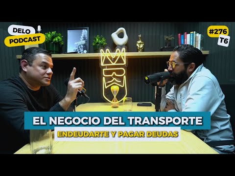 El transporte | La resiliencia | Empleado a dueño | Endeudarte | logística tecnológica | DELO | #276