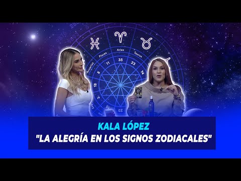 Kala López sobre "La Alegría en los signos zodiacales" | De Extremo a Extremo