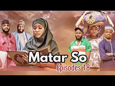 MATAR SO- Eps 18 Season 03- Latest Hausa Series 2025 Adam A Zango films