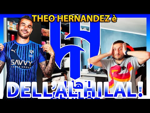 😰 [SIETE FUORI DI TESTA‼️] THEO HERNANDEZ è dell'AL HILAL‼️ La MIA REAZIONE e PARERE 👀