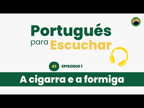 Portugués para Escuchar: AULA 1 | A Cigarra e a Formiga 🎧🇧🇷