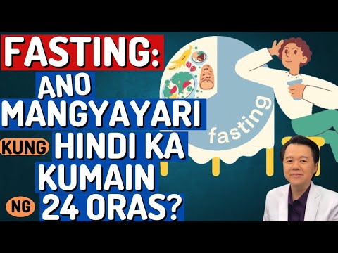 Fasting: Ano Mangyayari Kung Hindi Ka Kumain ng 24 Oras? - By Doc Willie Ong