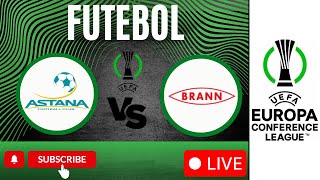 AO VIVO COM IMAGENS - FC ASTANA X SK BRANN - UEFA CONFERENCE LEAGUE
