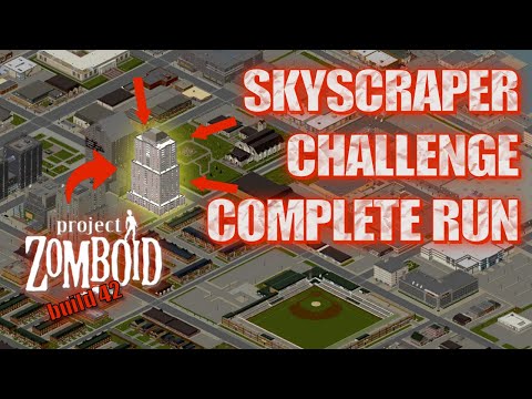 Project Zomboid B42: Skyscraper Challenge – Full Series