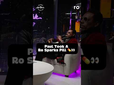 Paul Took A Ro Sparks Pill. 💊