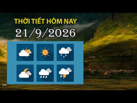Thời tiết hôm <strong>nay</strong> 21/9: Khu vực Cao nguyên Trung Bộ có mưa vừa, cục bộ có nơi mưa <strong>to</strong> đến rất <strong>to</strong>