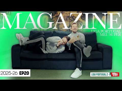 Magazine Liga Portugal 2 Meu Super - Ep.20