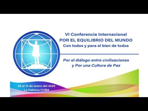 Anuncian inicio de Conferencia Internacional por el Equilibrio del Mundo