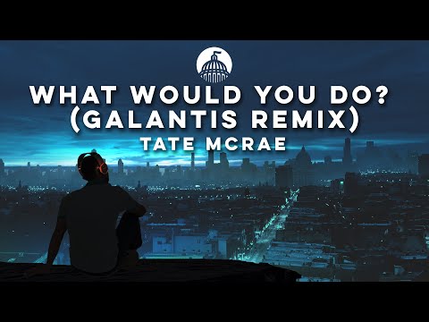Tate McRae - what would you do? (Galantis Remix)