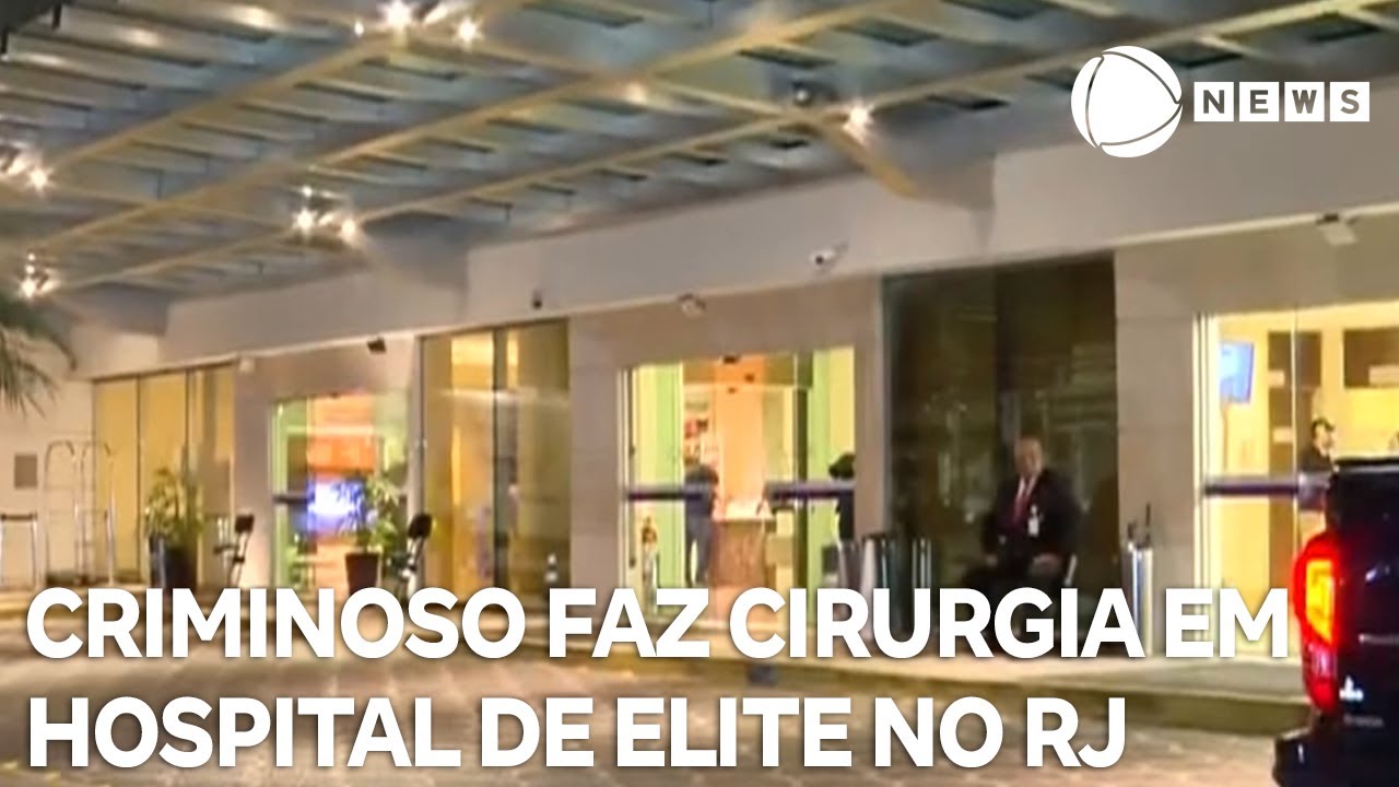 Chefe de facção faz cirurgia em hospital de elite no Rio de Janeiro
