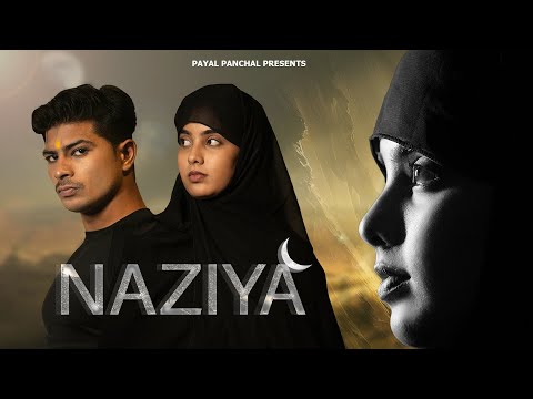 NAZIYA | SHORT FILM | PAYAL PANCHAL