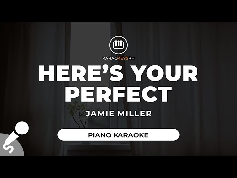 Here’s Your Perfect – Jamie Miller (Piano Karaoke)