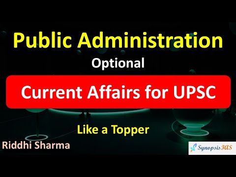 Public Administration Current Affairs for UPSC: Must-Know Topics for UPSC 2025! How to Prepare