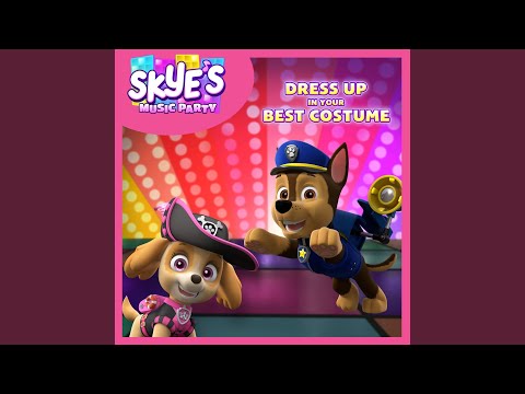 Dress Up in Your Best Costume (Skye's Music Party)