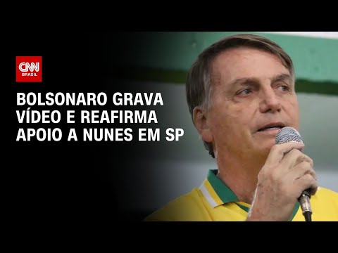 Bolsonaro grava vídeo e reafirma apoio a Nunes em SP | CNN 360°