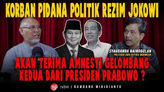 KORBAN PIDANA POLITIK REZIM JOKOWI AKAN TERIMA AMNESTI GELOMBANG KEDUA DARI PRESIDEN PRABOWO ?
