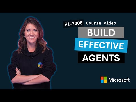 Build effective agents in Microsoft Copilot Studio PL-7008 | Episode 4