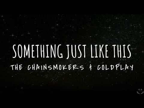 The Chainsmokers & Coldplay - Something Just Like This (Lyrics) 1 Hour