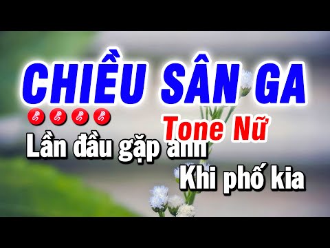 Karaoke Chiều Sân Ga – Nhạc Sống Tone Nữ – Beat Bảo Hưng