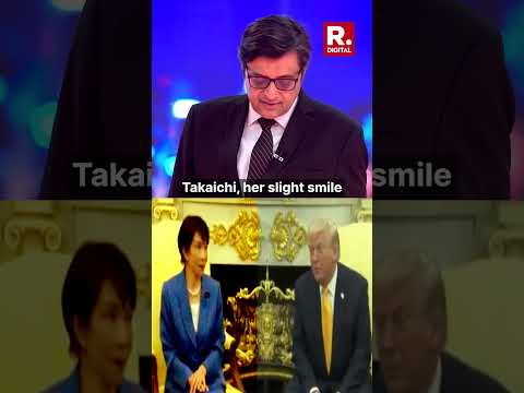 Arnab Breaks Down Trump-Takaichi Body Language