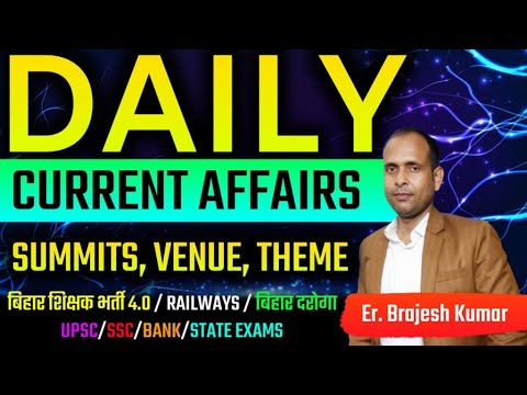 SUMMITS 2025 CURRENT AFFAIRS | SUMMITS,VENUE,THEME | DAILY CURRENT AFFAIRS-2025