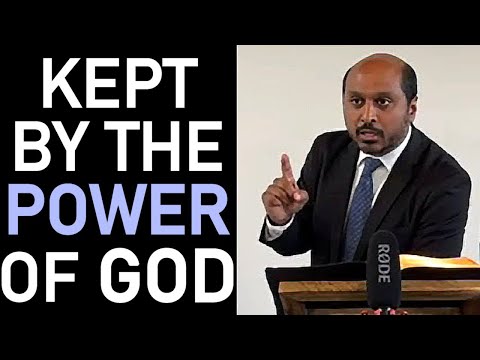 Kept by the Power of God - Pastor Romesh Prakashpalan Sermon